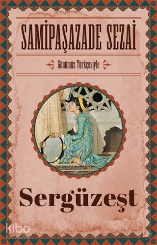 Sergüzeşt (Günümüz Türkçesiyle) Samipaşazade Sezai