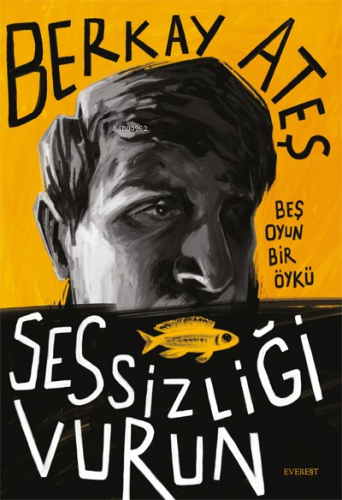 Sessizliği Vurun;Beş Oyun Bir Öykü