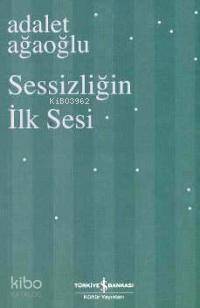Sessizliğin İlk Sesi (Ciltli)