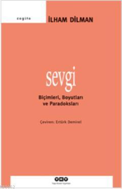 Sevgi; Biçimleri, Boyutları ve Paradoksları