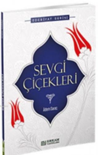 Sevgi Çiçekleri Adem Saraç