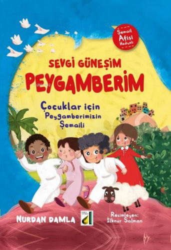 Sevgi Güneşim Peygamberim - Çocuklar İçin Peygamberimizin Şemaili Nurd