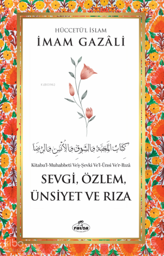 Sevgi, Özlem, Ünsiyet ve Rıza İmam Gazali