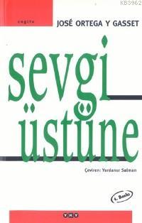 Sevgi Üstüne; Bir Konuya Çeşitli Yaklaşımlar