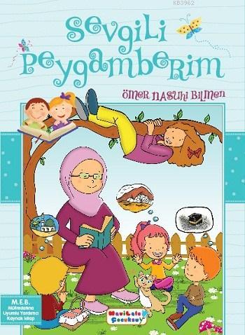 Sevgili Peygamberim; Herkes İçin Efendimizin Hayatı