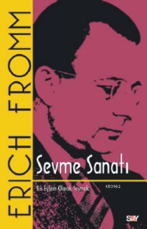 Sevme Sanatı (Klasik Kapak); Bir Eylem Olarak Sevmek