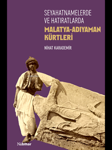 Seyahatnamelerde ve Hatıratlarda Malatya-Adıyaman Kürtleri