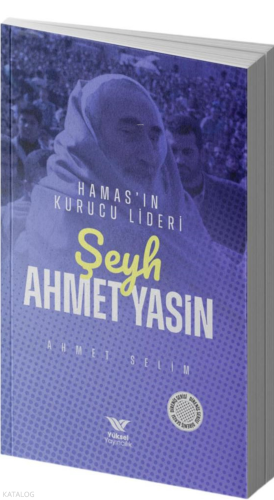 Şeyh Ahmet Yasin;Hamas'ın Kurucu Lideri Ahmet Selim