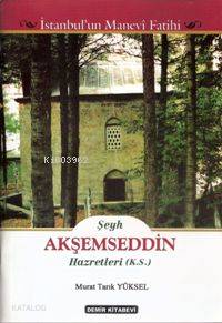 Şeyh Akşemseddin Hazretleri Murat Tarık Yüksel