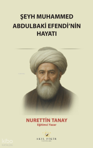 Şeyh Muhammed Abdulbaki Efendi’nin Hayatı Nurettin Talay
