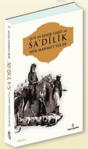 Şeyh Sa'deddîn Cebavi ve Sa'dilik Hür Mahmut Yücer