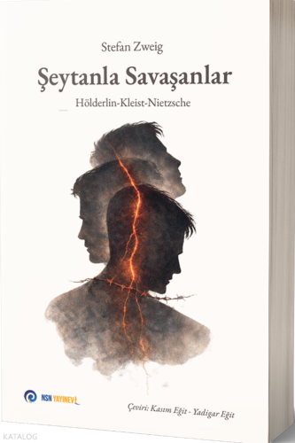 Şeytanla Savaşanlar ;Hölderlin – Kleist – Nietzsche Stefan Zweig