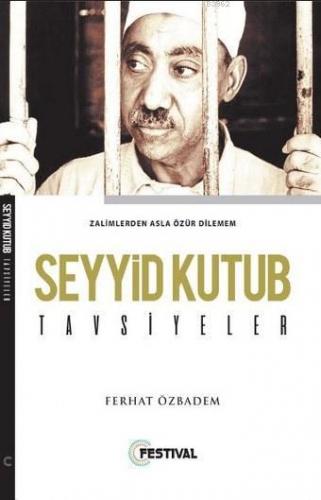 Seyyid Kutub Tavsiyeler; Zalimleden Asla Özür Dilemem