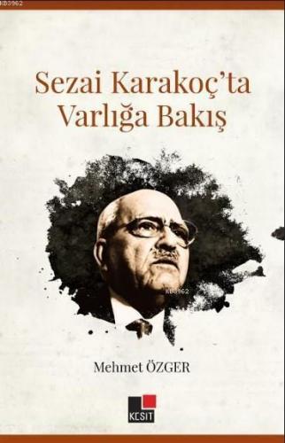 Sezai Karakoç'ta Varlığa Bakış