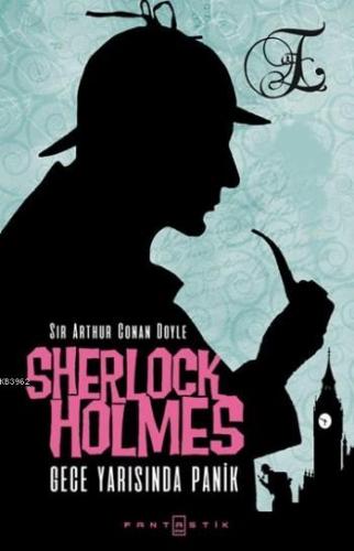 Sherlock Holmes Gece Yarısında Panik Sir Arthur Conan Doyle