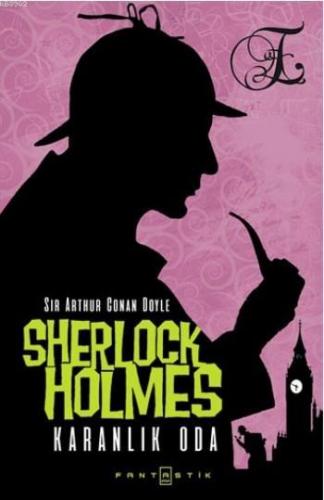 Sherlock Holmes Karanlık Oda Sir Arthur Conan Doyle