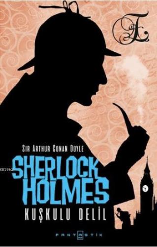Sherlock Holmes Kuşkulu Delil Sir Arthur Conan Doyle
