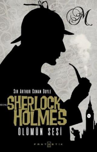 Sherlock Holmes Ölümün Sesi Sir Arthur Conan Doyle