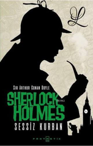 Sherlock Holmes Sessiz Kurban Sir Arthur Conan Doyle
