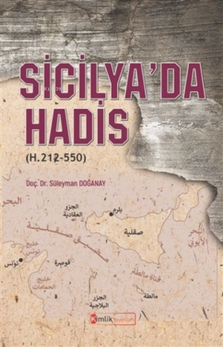 Sicilya'da Hadis (H. 212-550) Süleyman Doğanay