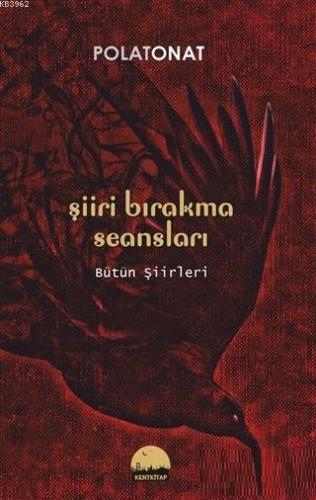 Şiir Bırakma Seansları; Bütün Şiirleri
