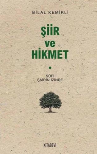 Şiir ve Hikmet; Sufi Şairin İzinde Bilal Kemikli