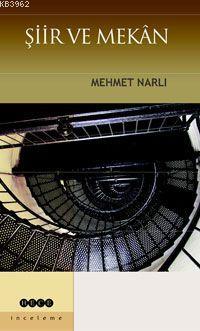 Şiir ve Mekan Mehmet Narlı