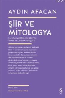 Şiir ve Mitologya; Cumhuriyet Dönemi Şiirinde Yunan ve Latin Mitologyası