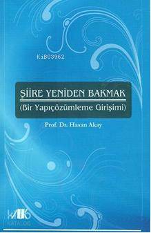 Şiire Yeniden Bakmak; (Bir Yapı Çözümleme Girişimi) Hasan Akay