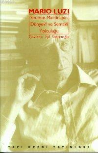 Simone Martini Nin Dünyevi ve Semavi Yolculuğu