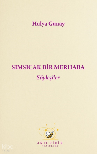 Sımsıcak Bir Merhaba Söyleşiler