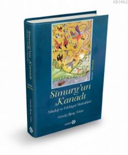 Sîmurg'un Kanadı; Mitoloji ve Edebiyat Makaleleri