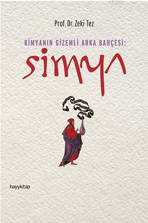 Simya - Kimyanın Gizemli Arka Bahçesi Zeki Tez