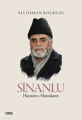 Sinanlu;Hayatım ve Hatıralarım Ali Osman Koçkuzu