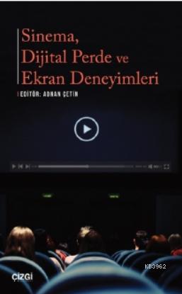 Sinema, Dijital Perde ve Ekran Deneyimleri