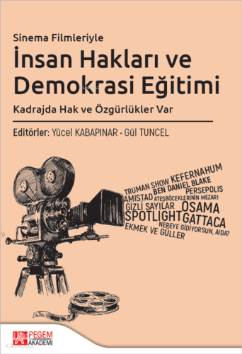 Sinema Filmleriyle İnsan Hakları ve Demokrasi Eğitimi ;Kadrajda Hak ve Özgürlükleri Var