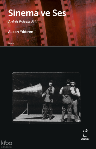 Sinema ve Ses;Anlatı Estetik Etki Alican Yıldırım