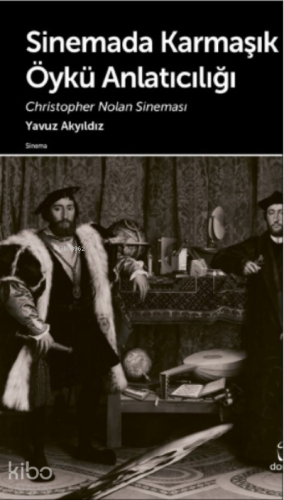 Sinemada Karmaşık Öykü Anlatıcılığı;Christopher Nolan Sineması