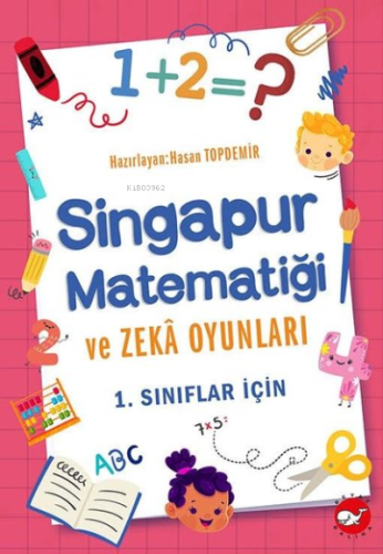 Singapur Matematiği ve Zeka Oyunları - 1. Sınıflar için