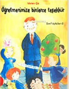 Sınıf Öyküleri 5 - Öğretmenimize Binlerce Teşekkür Melek Çe