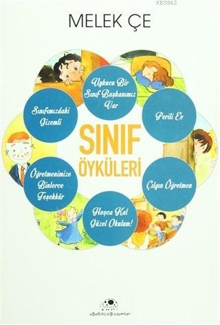 Sınıf Öyküleri (Tek Kitap) Melek Çe