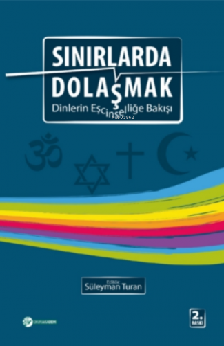 Sınırlarda Dolaşmak; Dinlerin Eşcinselliğe Bakışı