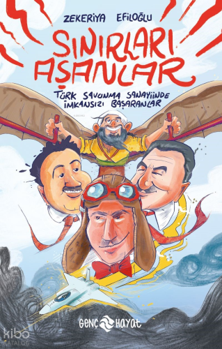 Sınırları Aşanlar;Türk Savunma Sanayiinde İmkansızı Başaranlar