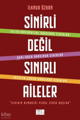 Sinirli Değil Sınırlı Aileler İlknur Özhan