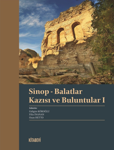 Sinop - Balatlar Kazısı ve Buluntular I Gülgün Köroğlu