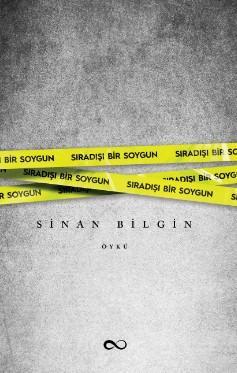 Sıradışı Bir Soygun Sinan Bilgin