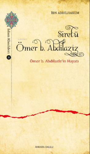 Siretü Ömer b. Abdilazîz Ömer b. Abdilazîz’in Hayatı