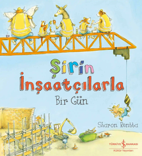 Şirin İnşaatçılarla Bir Gün