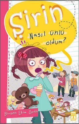 Şirin - Nasıl Ünlü Oldum? Birsen Ekim Özen