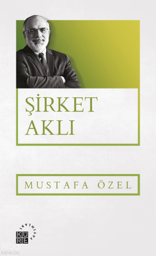 Şirket Aklı Mustafa Özel
